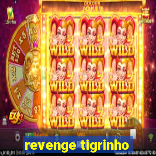 revenge tigrinho